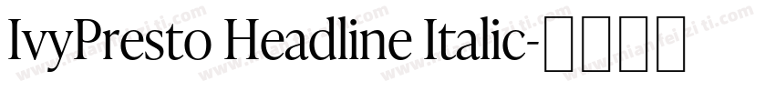 IvyPresto Headline Italic字体转换